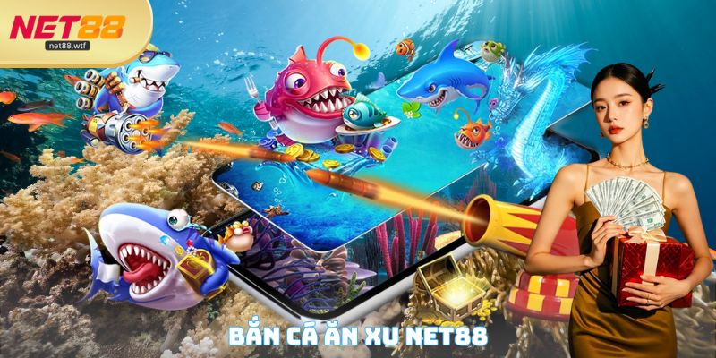 Bắn Cá Ăn Xu
